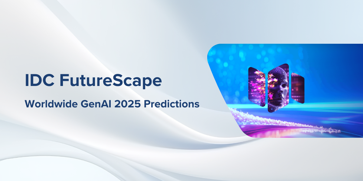 IDC FutureScape: Worldwide GenAI 2025 Predictions